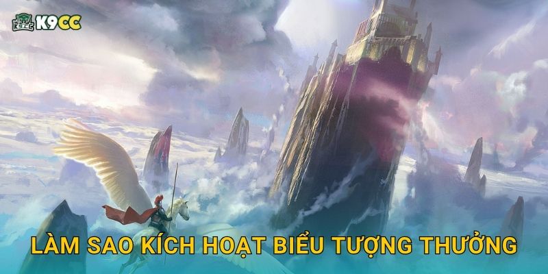 Làm sao kích hoạt biểu tượng thưởng