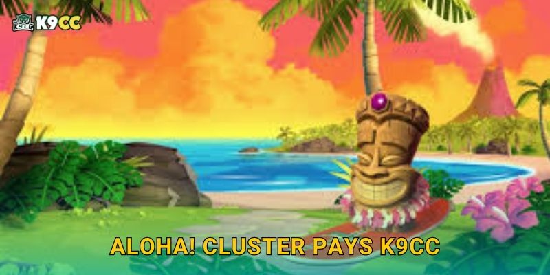 Aloha! Cluster Pays K9cc