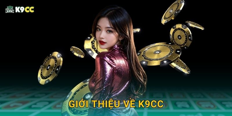 Giới thiệu về K9cc