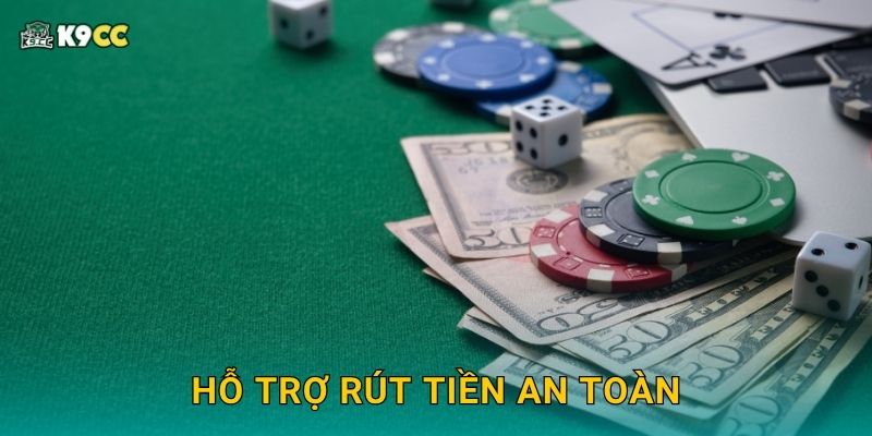 Hỗ trợ rút tiền an toàn