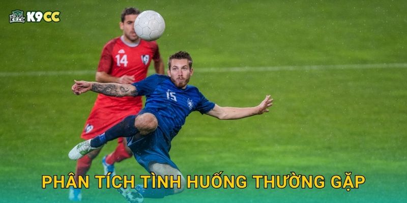 Phân tích tình huống thường gặp