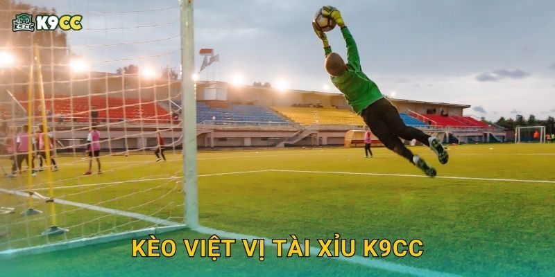 Kèo việt vị tài xỉu K9cc