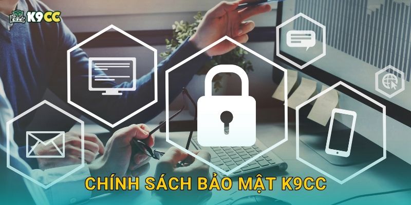 Chính sách bảo mật K9cc