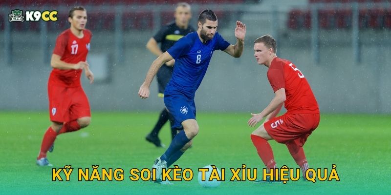 Kỹ năng soi kèo tài xỉu hiệu quả