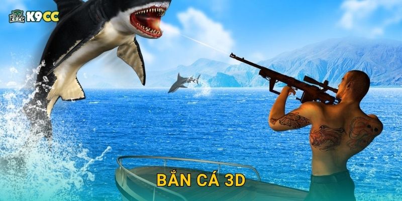 Bắn Cá 3D thế hệ mới – Góc nhìn chân thực tại K9cc