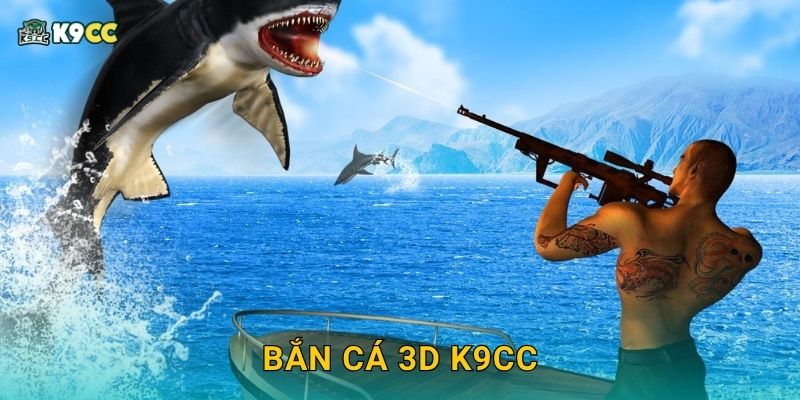 Bắn Cá 3D thế hệ mới – Góc nhìn chân thực tại K9cc 2 Bắn Cá 3D K9cc